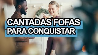 CANTADAS FOFAS PARA CONQUISTAR [upl. by Asyle]