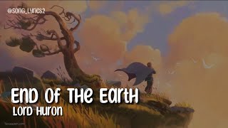 Lord Huron  End of the Earth lyrics [upl. by Aek279]