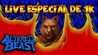 🔴 AO VIVO ESPECIAL DE 1K  ALTERED BEAST [upl. by Winslow299]