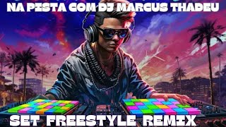 SET FREESTYLE REMIX CLASSICOS DOS ANOS 2000  DJ MARCUS THADEU [upl. by Eimme924]