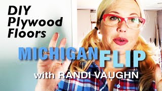 Awesome DIY Plywood Floorspart 1  MICHIGAN Flip  The Marshall Project Episode 3 [upl. by Kacy]