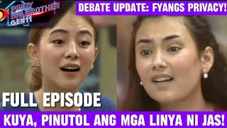 Fyang vs Jas Debate FULL EPISODE KUYA PINUTOL ANG MGA LINYA PBB GEN 11 Latest Episode  Day 57 [upl. by Sudbury]