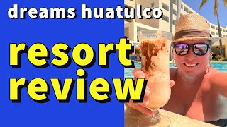 Dreams Huatulco Resort Review Short Version [upl. by Ashwell830]