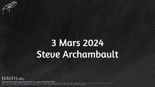 3 Mars 2024  Steve Archambault [upl. by Ahsietal]