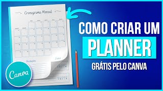 Como Criar um Planner Semanal ou Mensal 100 GRÃTIS no Canva [upl. by Ynej]