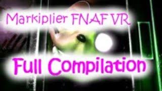 Markipliers FNAF Help wanted VR Full compilation [upl. by Terzas903]