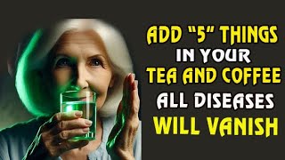 Add These 5 Ingredients to Your Tea amp Coffee  Eliminate All Diseases  Buddhism  Zen Stories [upl. by Nnylatsyrc]