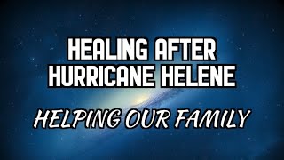 Healing After Helene Helping Our Family [upl. by Adnih132]