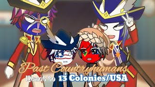 Past Countryhumans react to 13 Colonies  America  Part 2 Season 8 [upl. by Koffman]