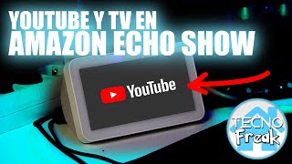 Ver YOUTUBE y TV en Amazon ECHO SHOW ALEXA 2021  TUTORIAL [upl. by Daugherty]