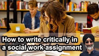 How to write critically in a social work assignment [upl. by Ainnek607]