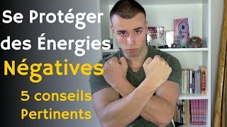 Comment se Protéger des Personnes Toxiques  Négatives  5 Conseils Pertinents [upl. by Wenn273]