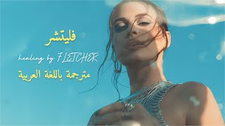 FLETCHER Healing arabic sub مترجمة باللغة العربية [upl. by Dnomsed]