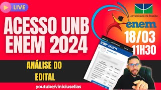 URGENTE ANÁLISE DO EDITAL  ACESSO ENEM UNB 2024 [upl. by Elleynad]