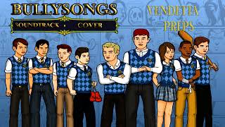 BULLY  Vendetta Preps Theme Cover [upl. by Carmita485]