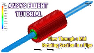 Flow through a midRotating Section of a Pipe  ANSYS Fluent Tutorial  Moving Wall  ANSYS 2021 R1 [upl. by Coucher]