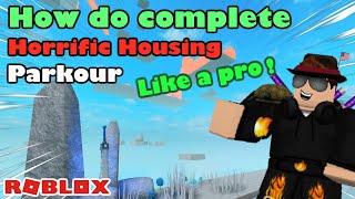 How do complete Horrific Housing parkour like a pro  Roblox [upl. by Thury]