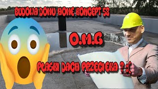 Budowa Domu Home Koncept 58 Co na Budowie  OMG Płaski Dach Przecieka  cz6 [upl. by Ibocaj]