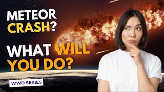 You Witness a Meteor Crash Near You What Would You Do  WWD Series [upl. by Vial]