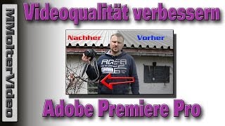 Videoqualität verbessern mit Adobe Premiere Pro Video Bildoptimierung von MMolterVideo [upl. by Larsen]