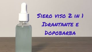 Siero viso facilissimo 2 in 1 idratante antirughe e dopobarba lenitivo con soli 2 ingredienti [upl. by Gratt]