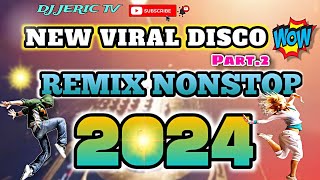 🔥 NEW VIRAL 💥 DISCO NONSTOP REMIX quot 2024 Part 2  DJ JERIC TV [upl. by Fira]