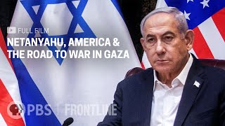 Netanyahu America amp the Road to War in Gaza full documentary  FRONTLINE [upl. by Yenroc]