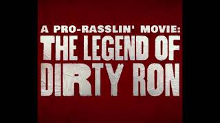 A PRORASSLIN’ MOVIE THE LEGEND OF DIRTY RON AIMING FOR CULT CLASSIC [upl. by Akehsat]