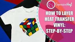 How To Layer Heat Transfer Vinyl StepbyStep Instructions [upl. by Yrot223]