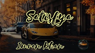 Satisfya lyrics song Imraan Khan [upl. by Yssirk]