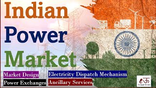 Indian Power  Market Design Electricity Dispatch Mechanism Power Exchanges Ancillary service [upl. by Enytsirhc850]