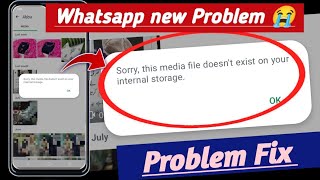 sorry this media file does not exist on your internal storage whatsapp problem fix  whatsapp update [upl. by Ecirp443]