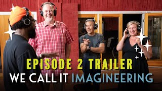 We Call It Imagineering Episode 2 – Trailer [upl. by Shirl]