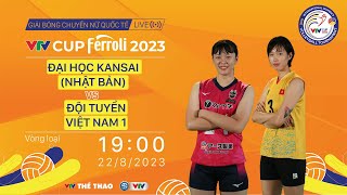 TRỰC TIẾP ĐH KANSAI NHẬT BẢN vs ĐT VIỆT NAM 1  VTV Cup Ferroli 2023  LIVE VTV Cup 2023 [upl. by Imoyik]