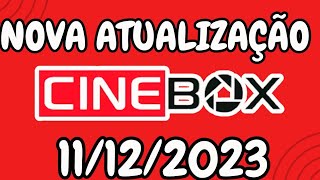 NOVA ATUALIZAÇÃO CINEBOX 11122023 [upl. by Idleman]