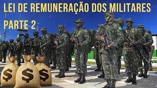 LEI DE REMUNERAÇÃO DOS MILITARES  PARTE 2 [upl. by Retluoc175]