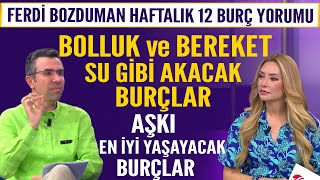 Haftalık 12 burç yorumu Bolluk ve Bereket su gibi akacak burçlar Aşkı zirvede yaşayacak burçlar [upl. by Etterb]