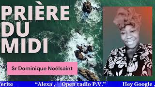 PRIÈRE MIDI avec la Sœur Dominique Noelsaint sur Radio Parole De Verite 08 [upl. by Hardwick]