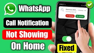 Whatsapp call notification not showing on home screen  Whatsapp call notification not showing 2024 [upl. by Wandie623]