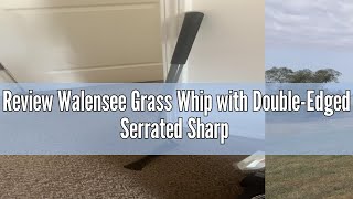 Review Walensee Grass Whip with DoubleEdged Serrated Sharp Steel Blade Weed Grass Cutter with Soft [upl. by Irim]