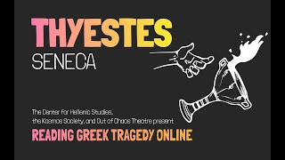 Thyestes Seneca  Reading Greek Tragedy Online [upl. by Nywloc]