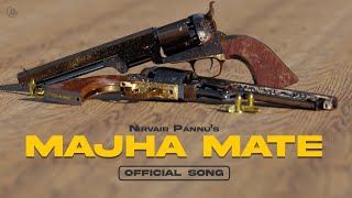 Majha Mate  Nirvair Pannu Official Song Desi Crew  Juke Dock [upl. by Yliab]