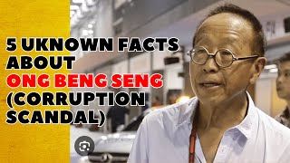 5 UNKNOWN facts about ONG BENG SENG corruption SCANDAL [upl. by Bessie]