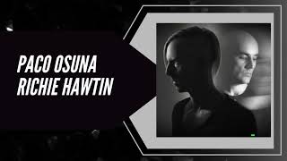 Richie Hawtin B2B Paco Osuna  SPACE IBIZA [upl. by Aroel]