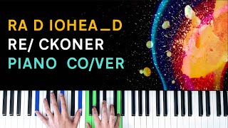 Radiohead  Reckoner Piano Cover [upl. by Nosyla]