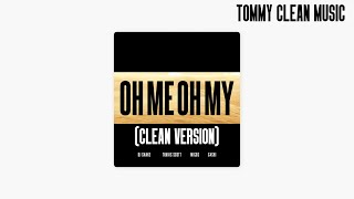 Oh Me Oh MY CLEAN VERSION DJ Snake ft GASHI Migos amp Travis Scott [upl. by Lirva]