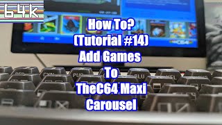 HowTo Tutorial14  Adding Games to the TheC64 Maxi Carousel [upl. by Aluk]