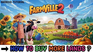 How to Buy More Lands on Farmville 2 Game Purchase More Lands on Farmville 2 on Your Device 2024 [upl. by Fiorenza]