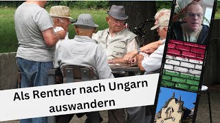 Als Rentner nach Ungarn auswandern [upl. by Yentiw544]