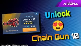 Unlocking Chain Gun 10 Mech Arena  Unlock the Legendary Weapon Chain Gun 10 [upl. by Ramel]